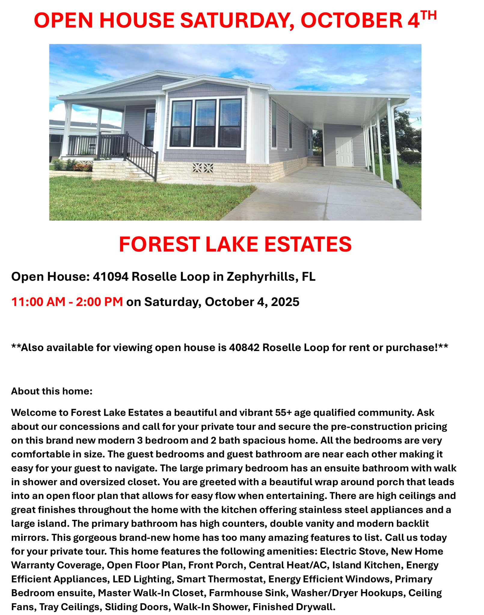 May be an image of text that says 'OPEN HOUSE SATURDAY, O Open FOREST LAKE ESTATES 11:00 Roselle Loop in Zephyrhills, PM Saturday, October 2025 **Also available for viewing open house About this home: 40842 Roselle Loop for rent Welcome Forest Lake Estates beautiful: our and call private this brand new modern bedroom guest bedrooms and guest bathroom are navigate. large primary bedroom closet. greeted beautiful age qualified community. secure pricing home. bedrooms other making ensuite bathroom with around porch high ceilings and primary gorgeous brand-new private This features Warranty counters, steel vanity features Plan, Porch, Lighting, Smart Thermostat, Closet, Home Island Kitchen, Energy Efficient Ceiling'